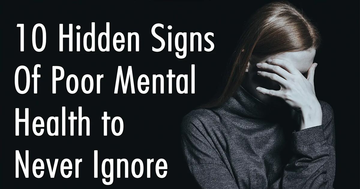 Mental Health: Silent Signs You Should Never Ignore